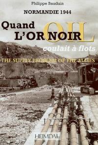 Quand l'or noir coulait à flots. The supply problem of the allies