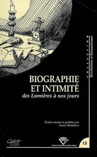 Biographie et intimité des Lumières à nos jours