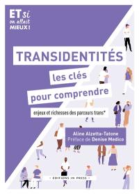 Transidentités, les clés pour comprendre : enjeux et richesses des parcours trans