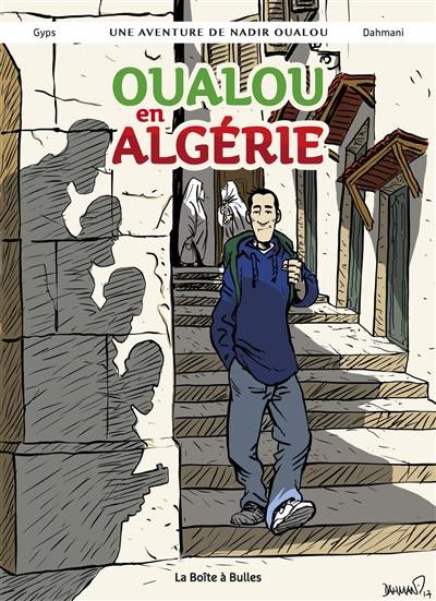 Une aventure de Nadir Oualou. Oualou en Algérie