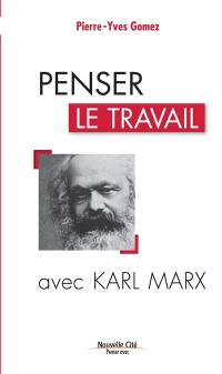 Penser le travail avec Karl Marx