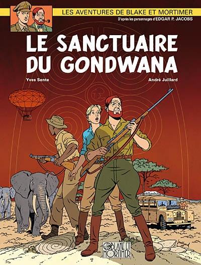 Les aventures de Blake et Mortimer : d'après les personnages d'Edgar P. Jacobs. Vol. 18. Le sanctuaire du Gondwana