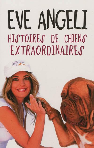 Histoires de chiens extraordinaires