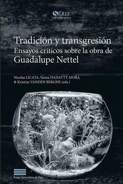 Tradicion y transgresion : ensayos criticos sobre la obra de Guadalupe Nettel