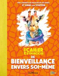 Petit cahier d'exercices de bienveillance envers soi-même