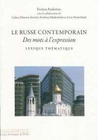 Le russe contemporain : des mots à l'expression : lexique thématique