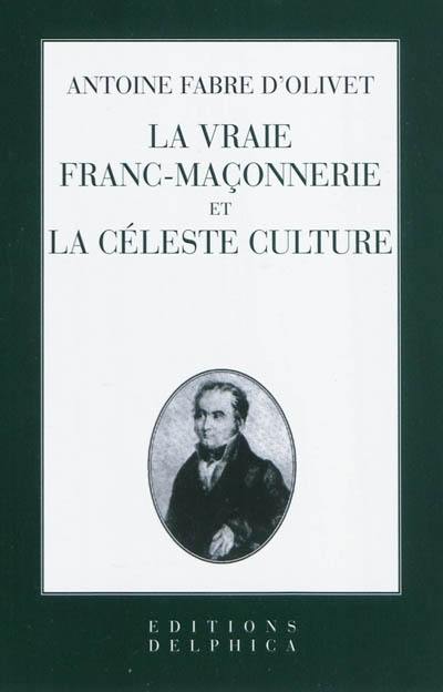 La vraie maçonnerie et la céleste culture