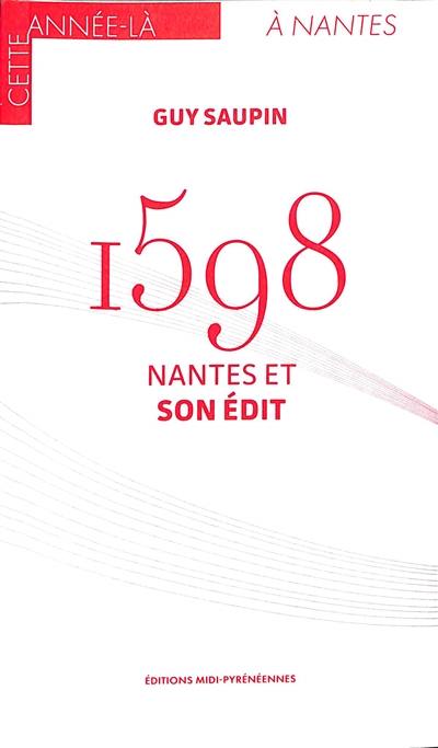 1598 : Nantes et son édit