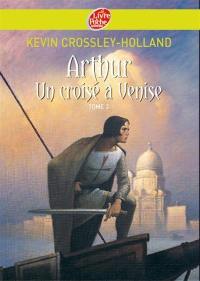 Arthur. Vol. 3. Un croisé à Venise