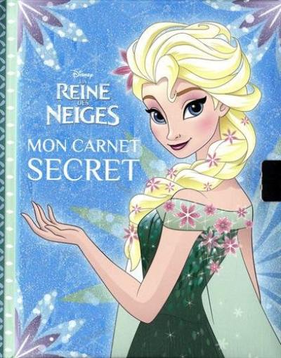 La reine des neiges : mon carnet secret