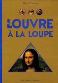 Le Louvre à la loupe