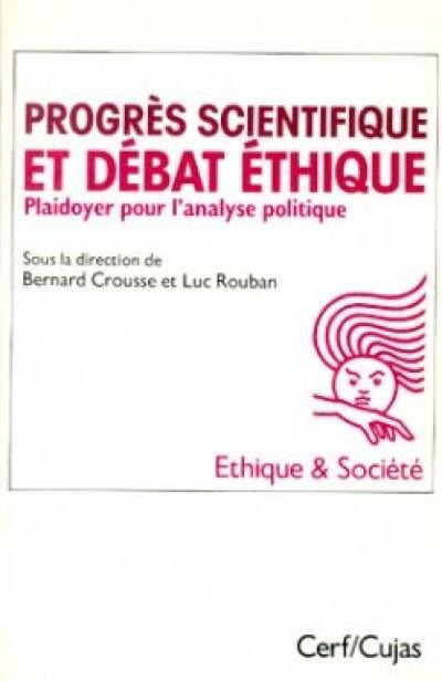 Progrès scientifique et débat éthique : plaidoyer pour l'analyse politique