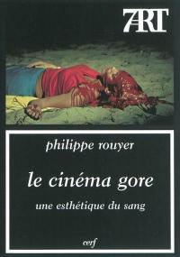 Le cinéma gore : une esthétique du sang