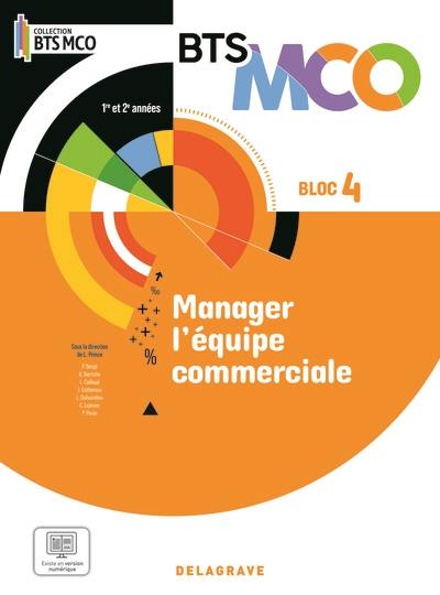 Manager l'équipe commerciale : BTS MCO 1re et 2e années : bloc 4