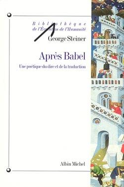 Après Babel : une poétique du dire et de la traduction