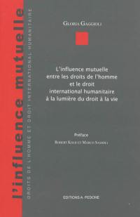 L'influence mutuelle entre les droits de l'homme et le droit international humanitaire à la lumière du droit à la vie