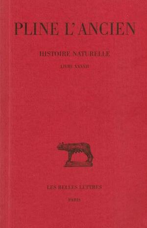 Histoire naturelle. Vol. 37. Livre XXXVII