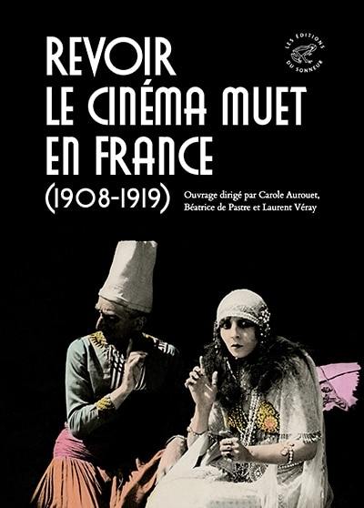 Revoir le cinéma muet en France (1908-1919)