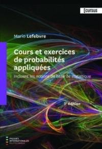 Cours et exercices de probabilités appliquées : incluant les notions de base de statistique