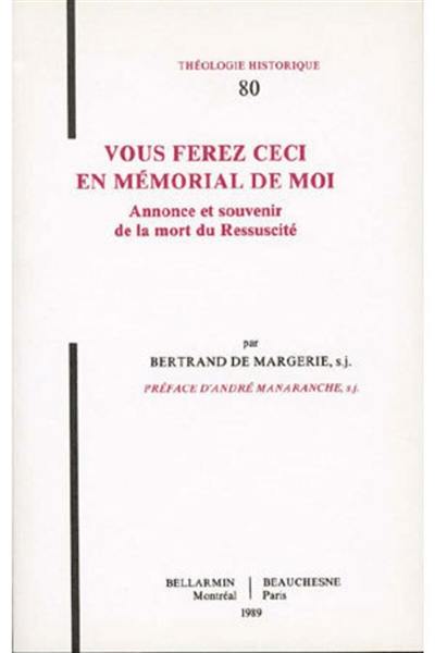 Vous ferez ceci en mémorial de moi : annonce et souvenir de la mort du Ressuscité