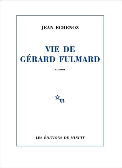 Vie de Gérard Fulmard