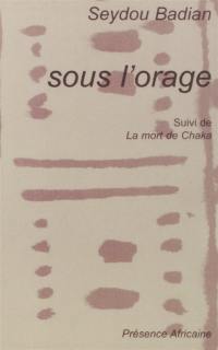 Sous l'orage. La Mort de Chaka