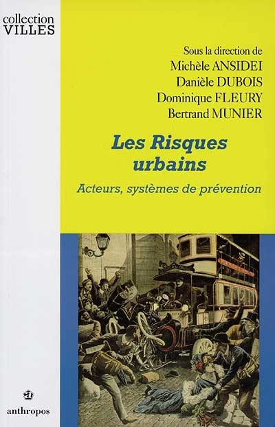 Risques urbains : acteurs, systèmes de prévention