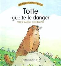 Totte guette le danger