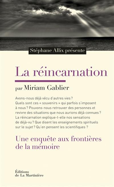 La réincarnation : une enquête aux frontières de la mémoire