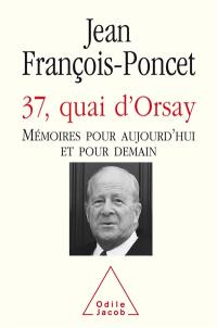 37, quai d'Orsay : mémoires pour aujourd'hui et pour demain