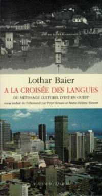 A la croisée des langues : du métissage culturel d'Est en Ouest