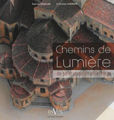 Chemins de lumière : de pèlerinage en pèlerinage