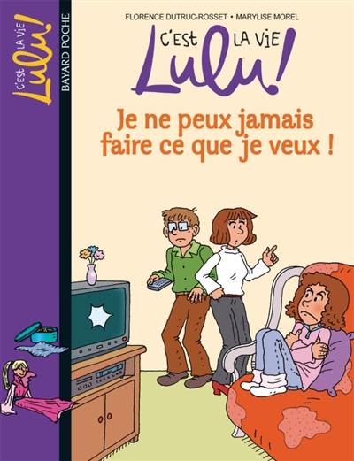 C'est la vie, Lulu !. Vol. 7. Je ne peux jamais faire ce que je veux !