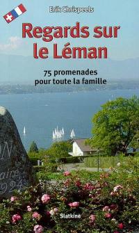 Regards sur le Léman : 75 promenades pour toute la famille