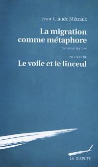 La migration comme métaphore. Le voile et le linceul