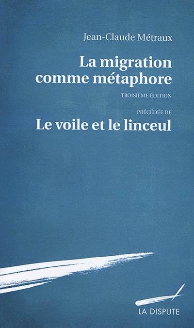 La migration comme métaphore. Le voile et le linceul