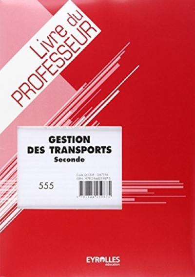 Gestion des transports : seconde professionnelle : livre du professeur