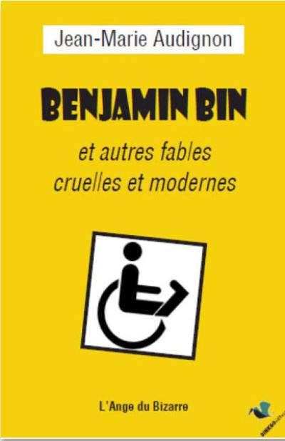 Benjamin Bin : et autres fables cruelles et modernes