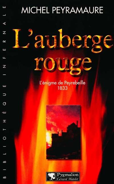 L'auberge rouge : l'énigme de Peyrebeille 1833