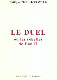 Le duel ou les rebelles de l'an II