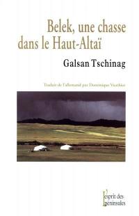 Belek, une chasse dans le Haut-Altaï. Une histoire touva