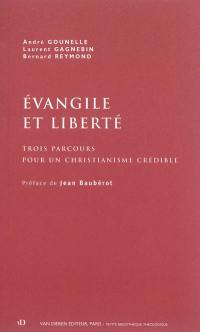 Evangile et liberté : trois parcours pour un christianisme crédible