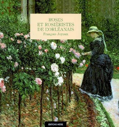 Roses et rosiéristes de l'Orléanais