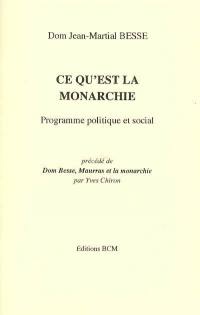 Ce qu'est la monarchie : programme politique et social. Dom Besse, Maurras et la monarchie