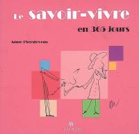 Le savoir-vivre en 365 jours