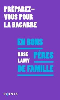 En bons pères de famille : préparez-vous pour la bagarre