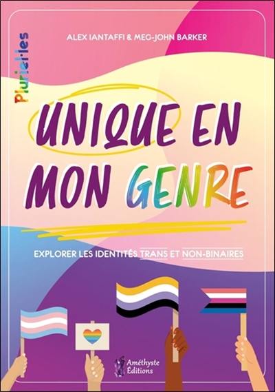 Unique en mon genre : explorer les identités trans et non-binaires