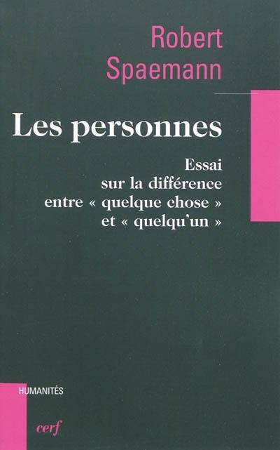 Les personnes : essai sur la différence entre quelque chose et quelqu'un