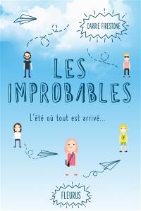 Les improbables : l'été où tout est arrivé...