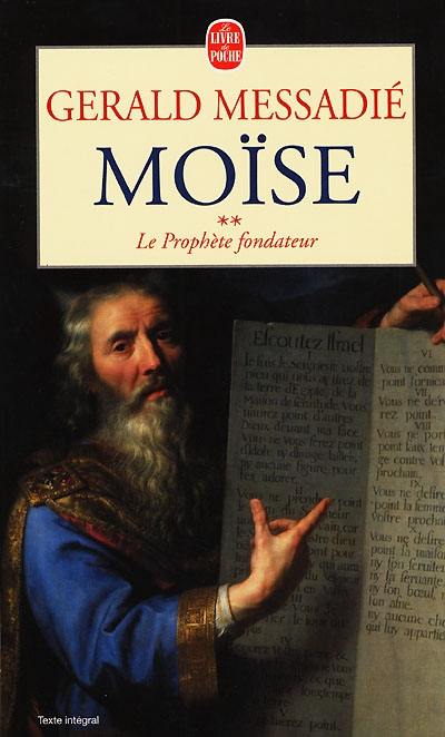 Moïse. Vol. 2. Le prophète fondateur